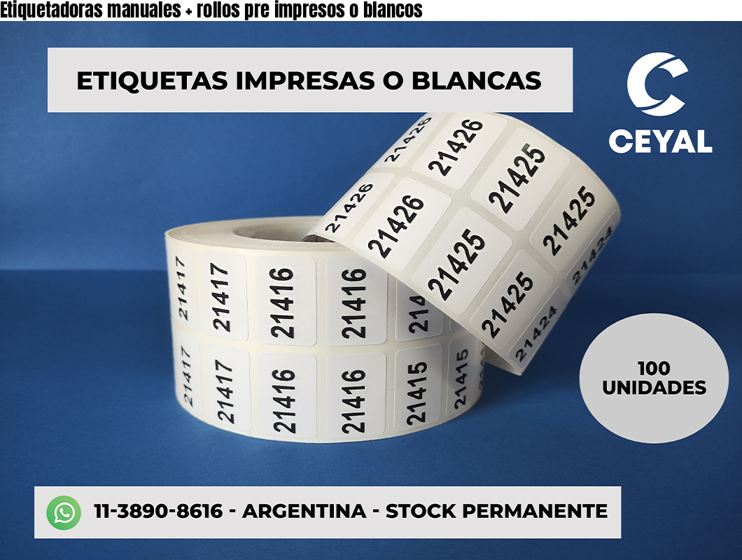 Etiquetadoras manuales + rollos pre impresos o blancos