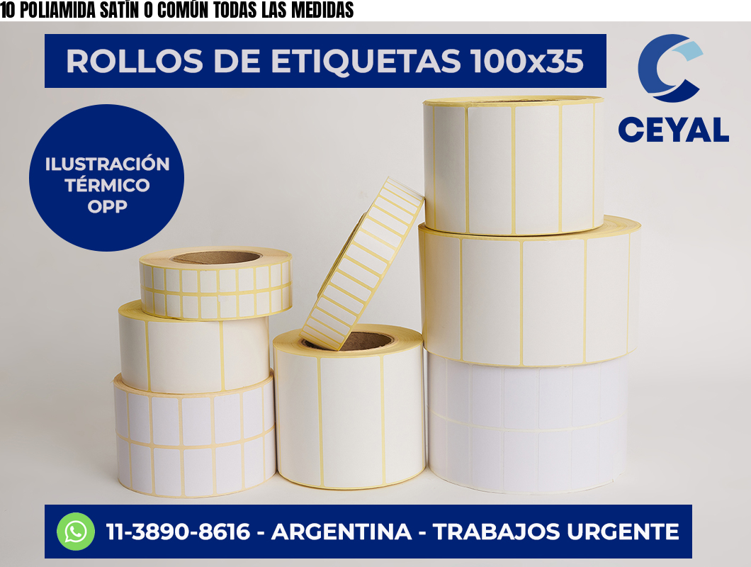 10 POLIAMIDA SATÍN O COMÚN TODAS LAS MEDIDAS