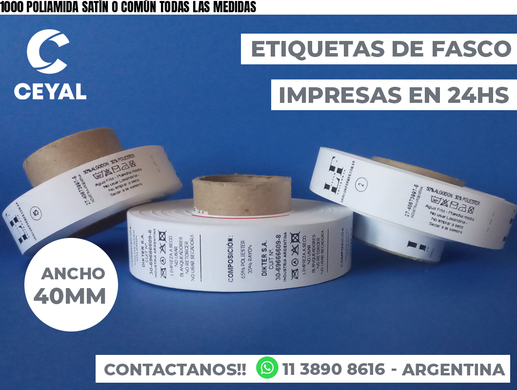 1000 POLIAMIDA SATÍN O COMÚN TODAS LAS MEDIDAS