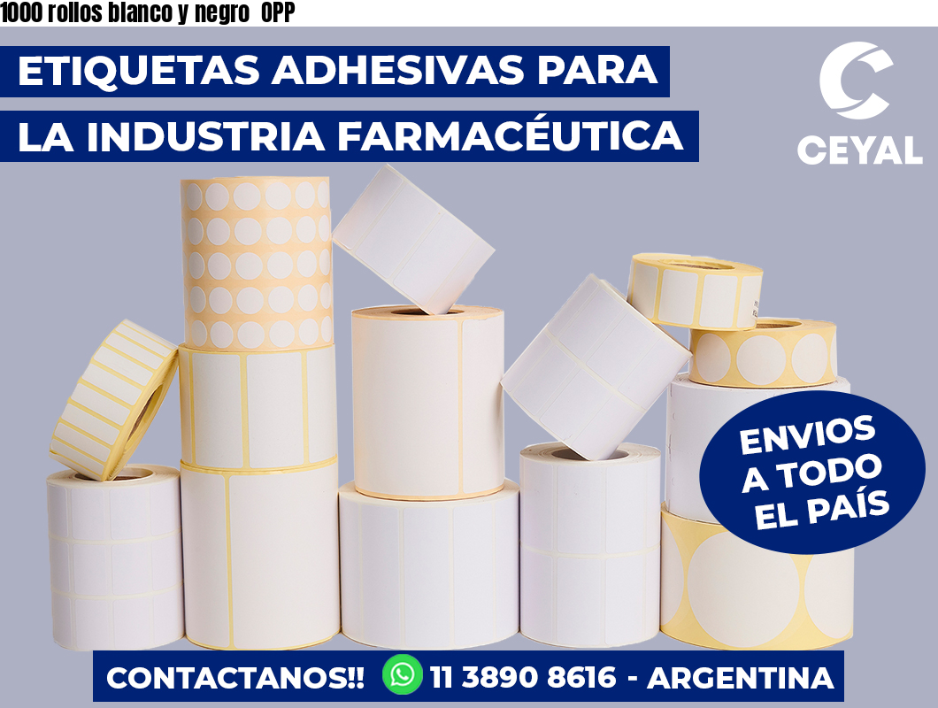 1000 rollos blanco y negro  OPP
