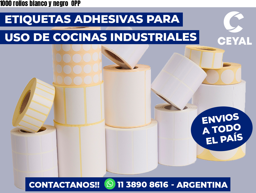 1000 rollos blanco y negro  OPP