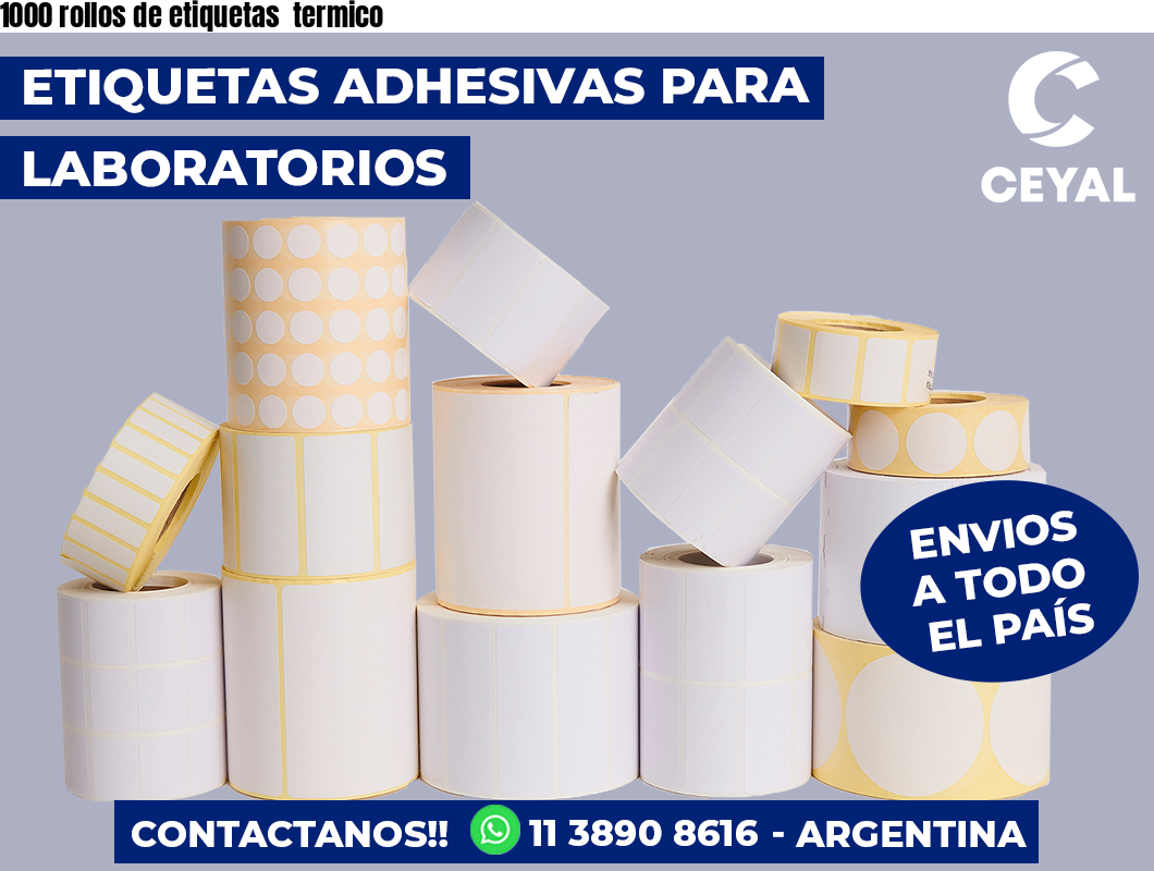 1000 rollos de etiquetas  termico