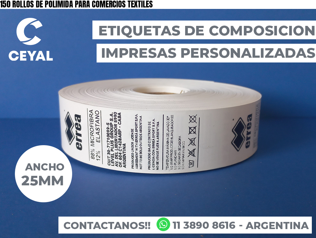 150 ROLLOS DE POLIMIDA PARA COMERCIOS TEXTILES