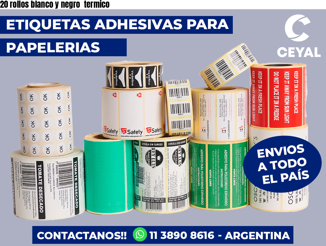 20 rollos blanco y negro  termico