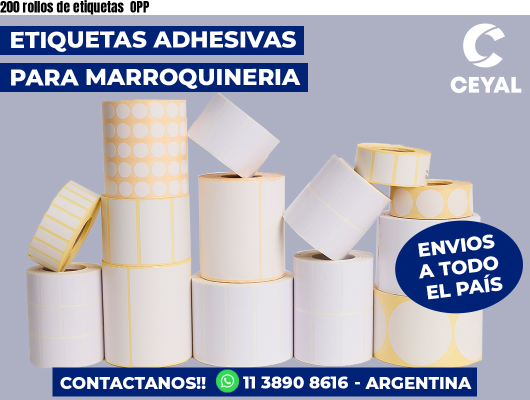 200 rollos de etiquetas  OPP