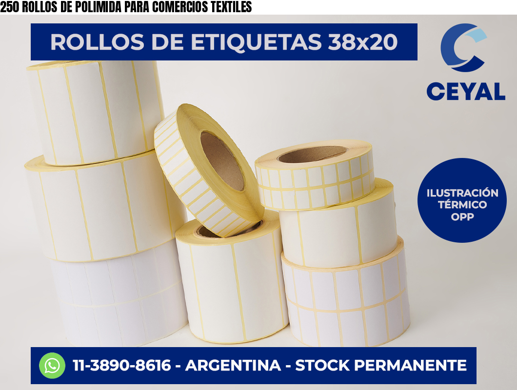 250 ROLLOS DE POLIMIDA PARA COMERCIOS TEXTILES