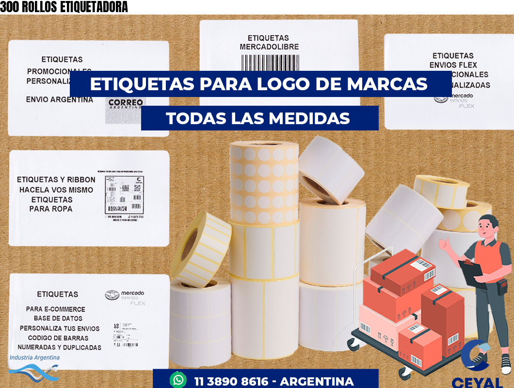 300 ROLLOS ETIQUETADORA