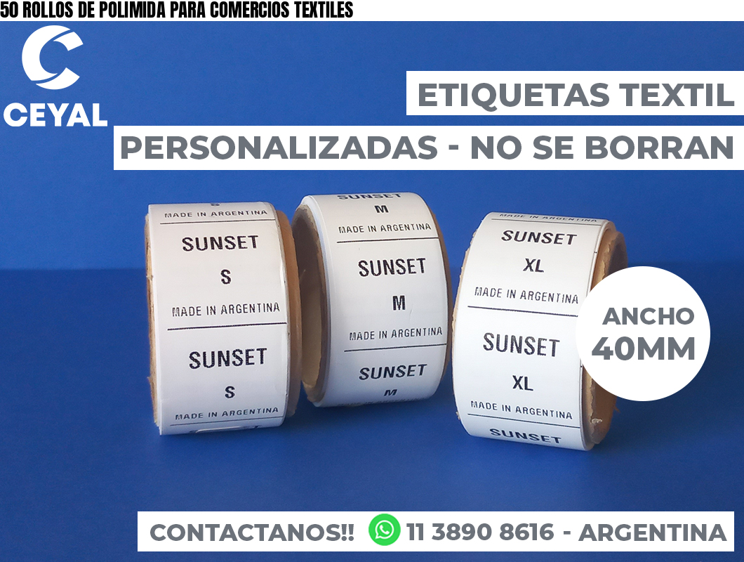 50 ROLLOS DE POLIMIDA PARA COMERCIOS TEXTILES