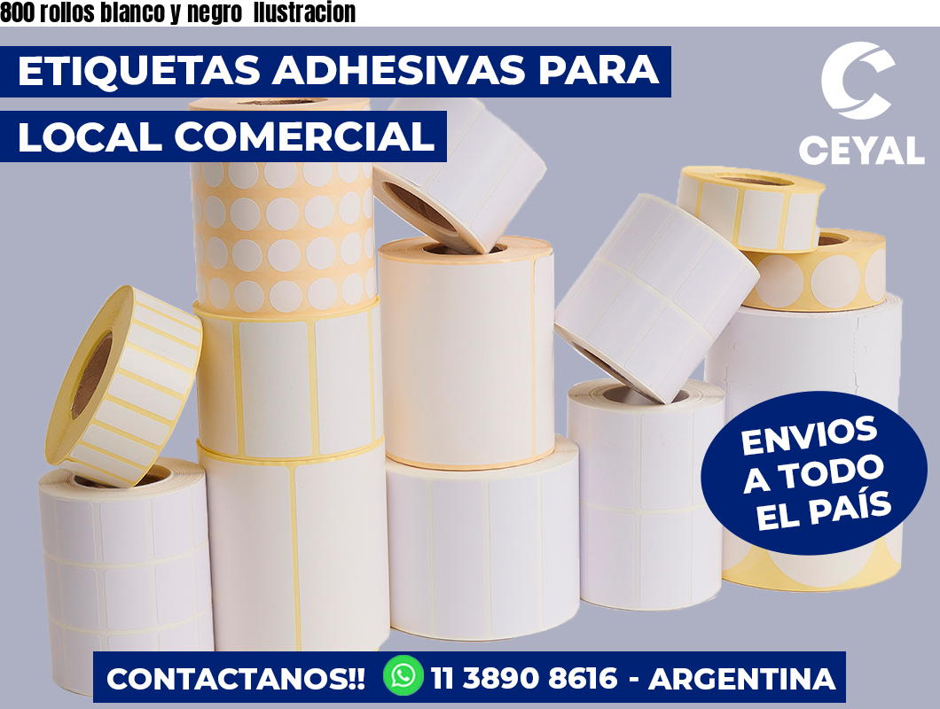 800 rollos blanco y negro  Ilustracion