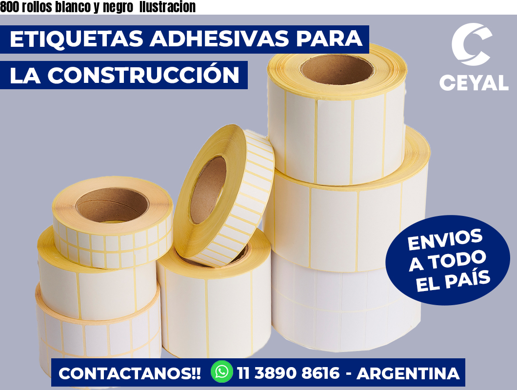 800 rollos blanco y negro  Ilustracion