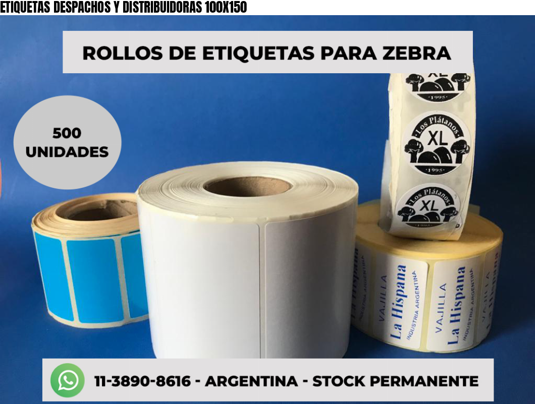 ETIQUETAS DESPACHOS Y DISTRIBUIDORAS 100X150