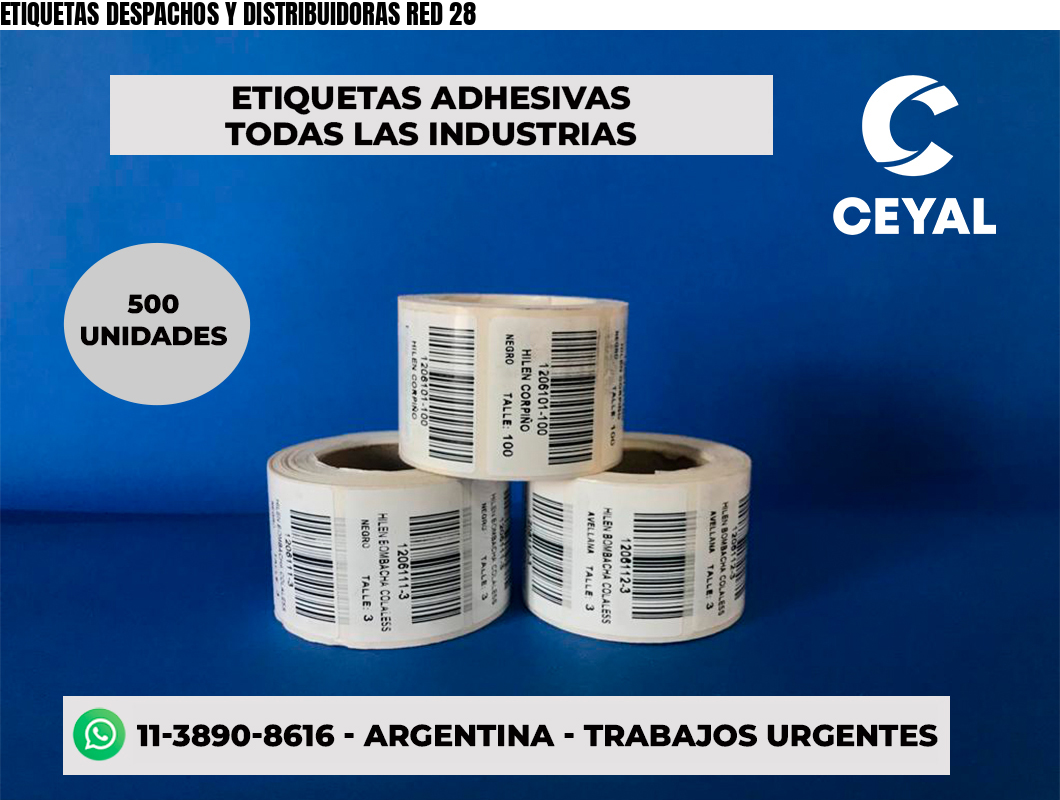 ETIQUETAS DESPACHOS Y DISTRIBUIDORAS RED 28