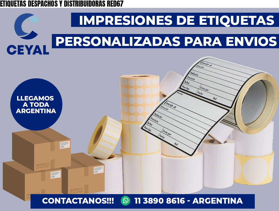 ETIQUETAS DESPACHOS Y DISTRIBUIDORAS RED67