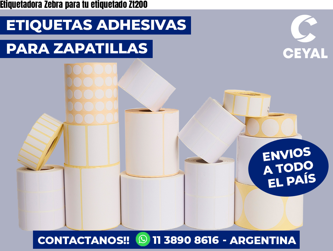 Etiquetadora Zebra para tu etiquetado Zt200