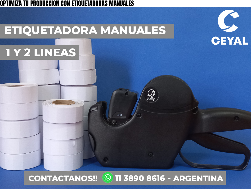 OPTIMIZÁ TU PRODUCCIÓN CON ETIQUETADORAS MANUALES