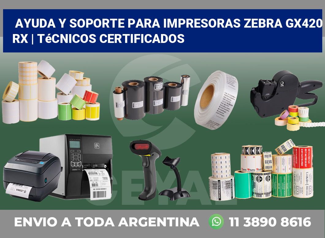 Ayuda y soporte para impresoras Zebra GX420 RX | Técnicos certificados