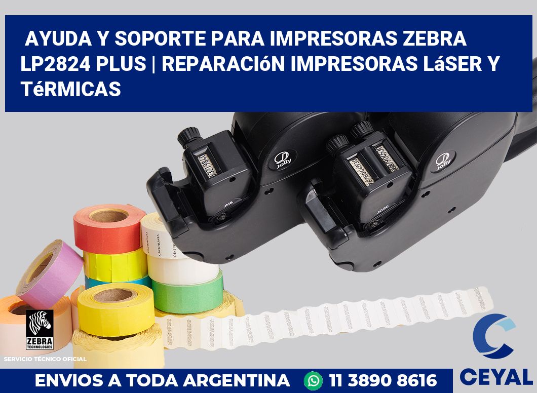 Ayuda y soporte para impresoras Zebra LP2824 Plus | Reparación impresoras láser y térmicas