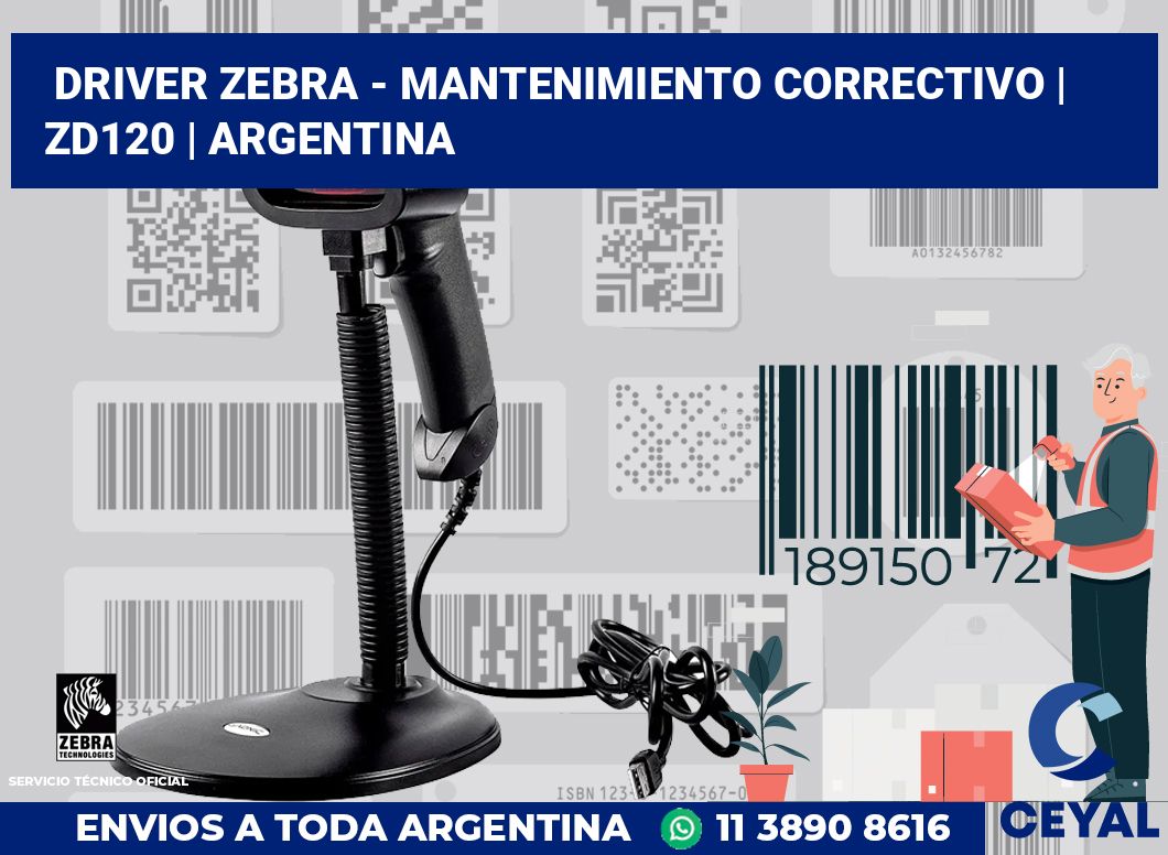 Driver Zebra - mantenimiento correctivo | ZD120 | Argentina