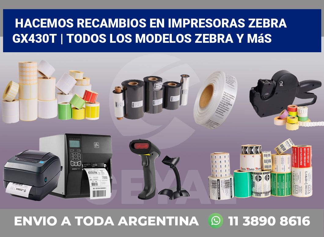 Hacemos recambios en impresoras Zebra GX430t | Todos los modelos Zebra y más