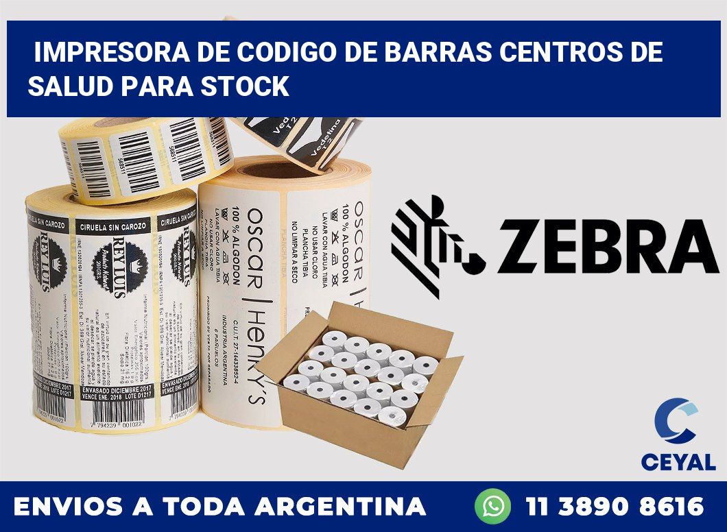 Impresora de codigo de barras Centros de salud para stock