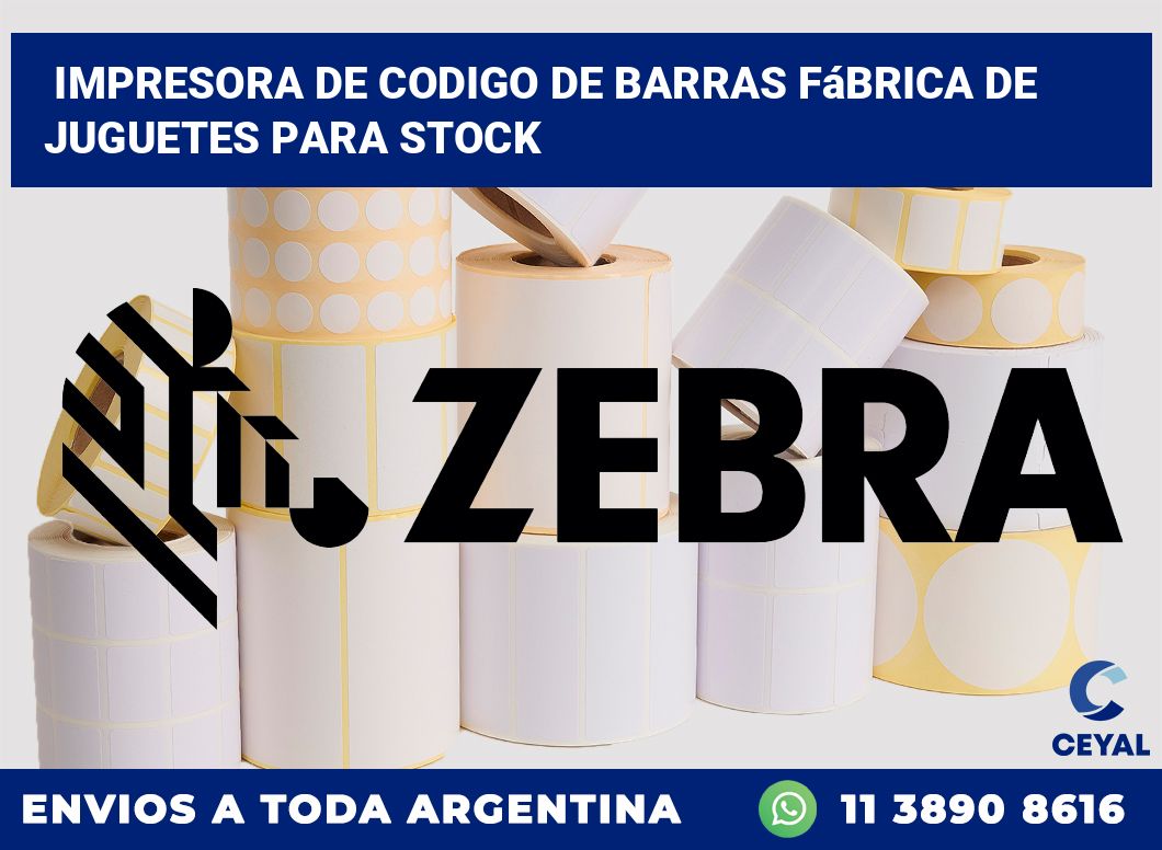 Impresora de codigo de barras Fábrica de juguetes para stock