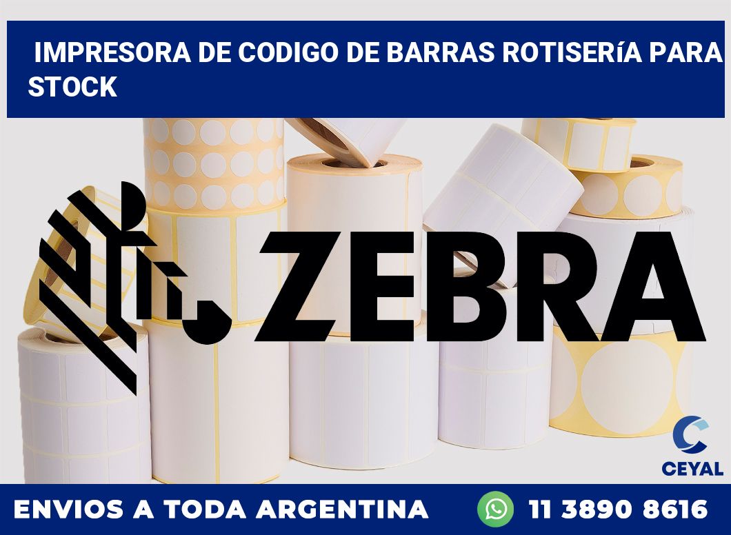 Impresora de codigo de barras Rotisería para stock