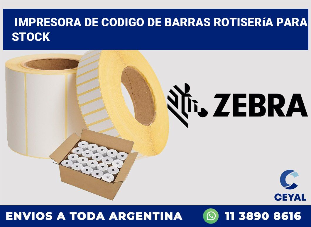 Impresora de codigo de barras Rotisería para stock