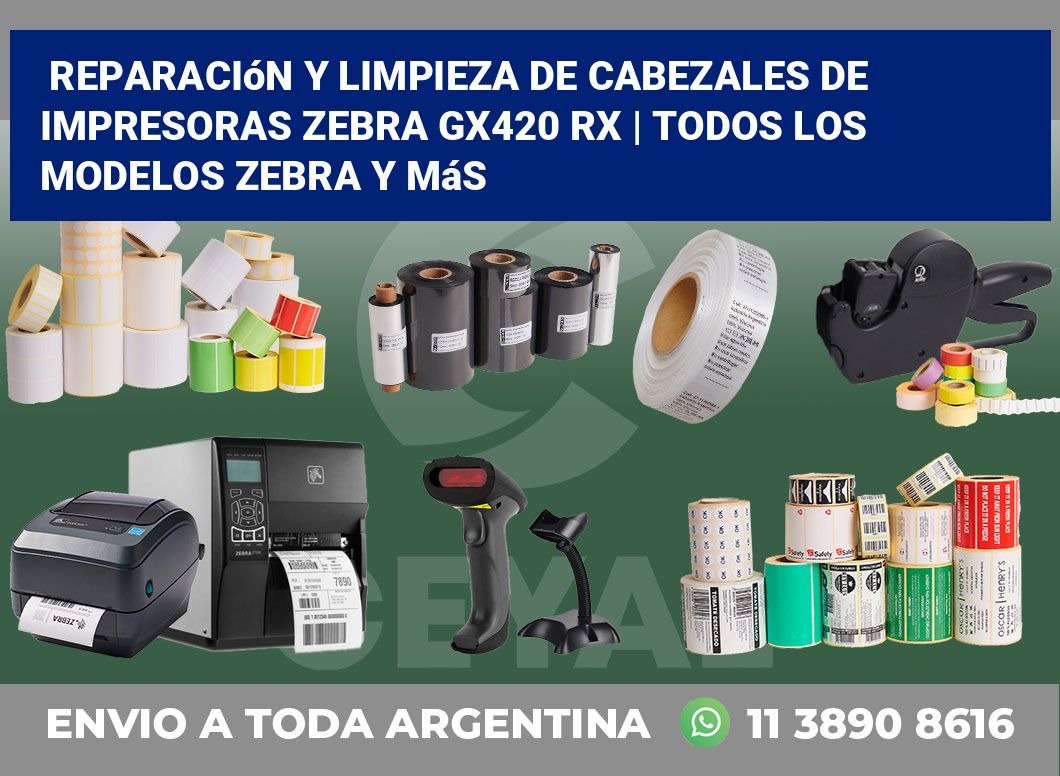 Reparación y limpieza de cabezales de impresoras Zebra GX420 RX | Todos los modelos Zebra y más