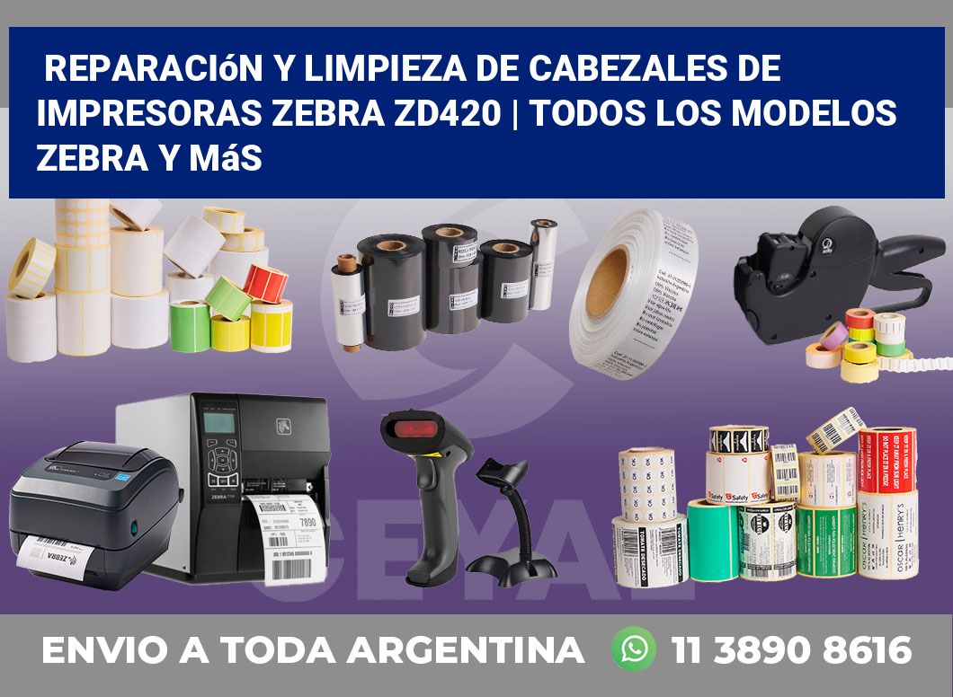 Reparación y limpieza de cabezales de impresoras Zebra ZD420 | Todos los modelos Zebra y más