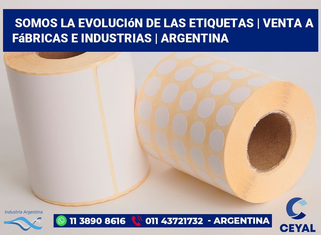 Somos la evolución de las etiquetas | Venta a fábricas e industrias | Argentina