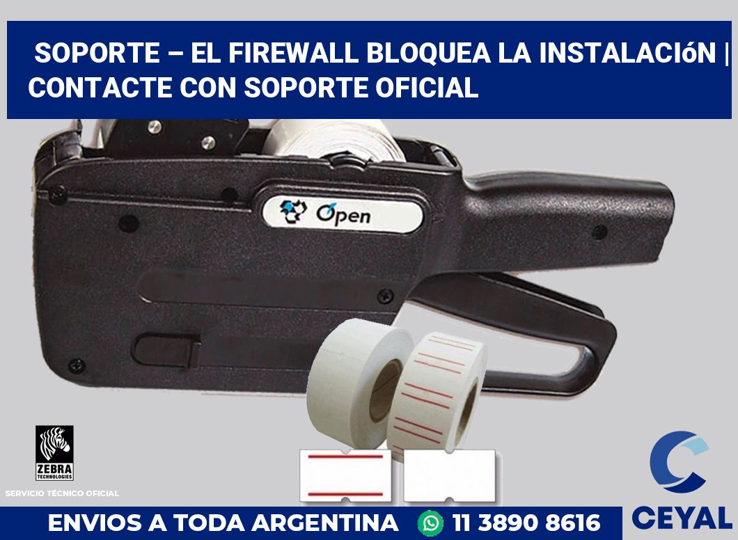 Soporte – El firewall bloquea la instalación | Contacte con soporte oficial