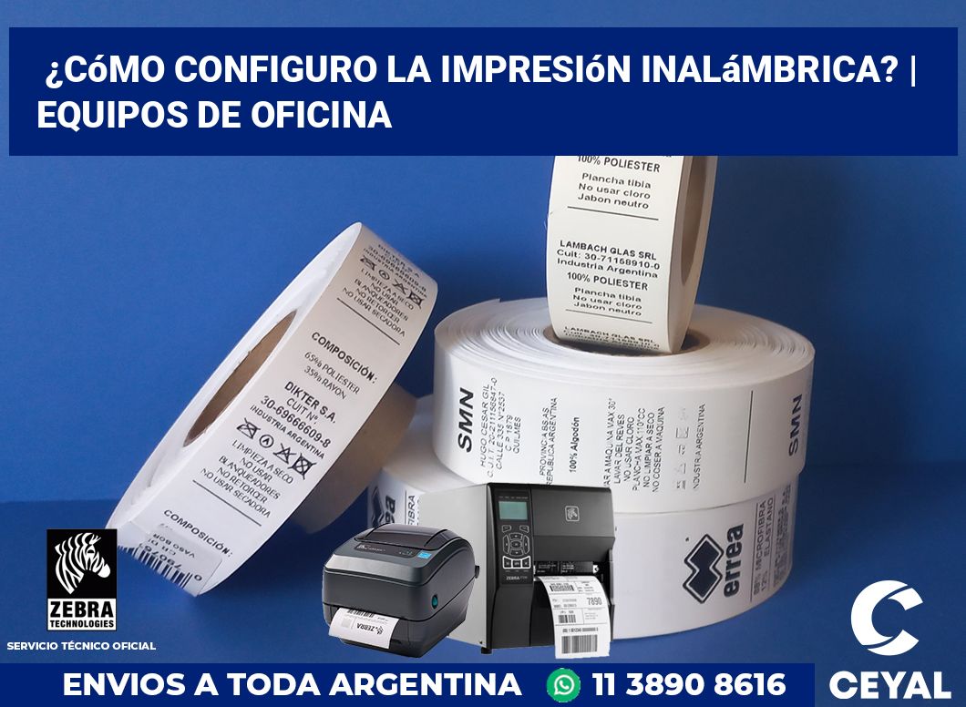 ¿Cómo configuro la impresión inalámbrica? | Equipos de oficina
