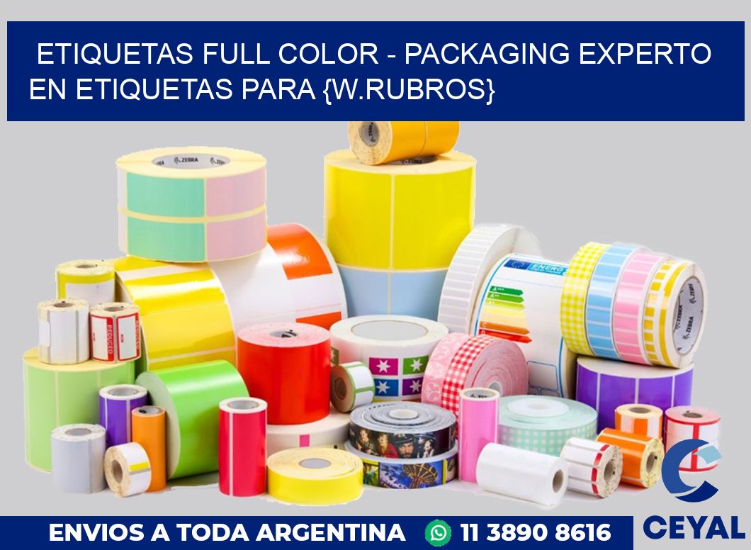 ETIQUETAS FULL COLOR – PACKAGING Experto en etiquetas para {w.rubros}