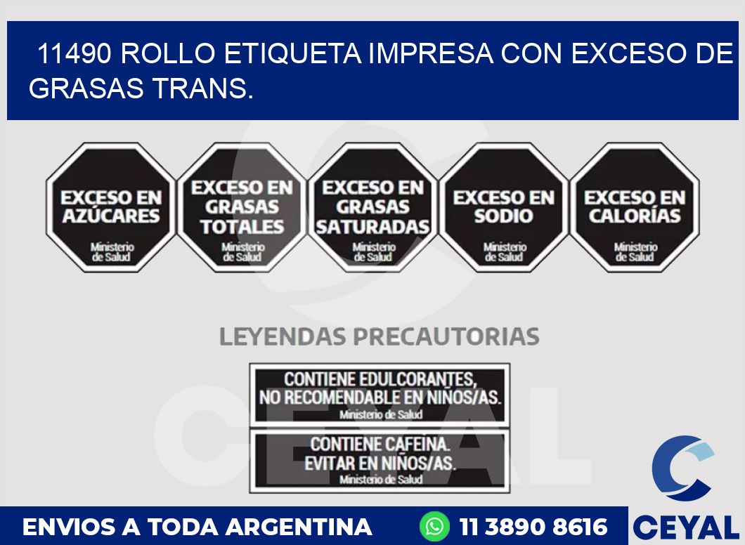 11490 ROLLO ETIQUETA IMPRESA CON EXCESO DE GRASAS TRANS.