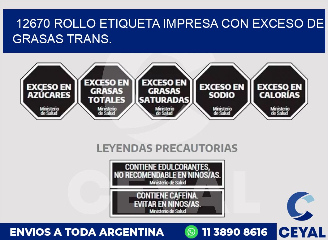 12670 ROLLO ETIQUETA IMPRESA CON EXCESO DE GRASAS TRANS.