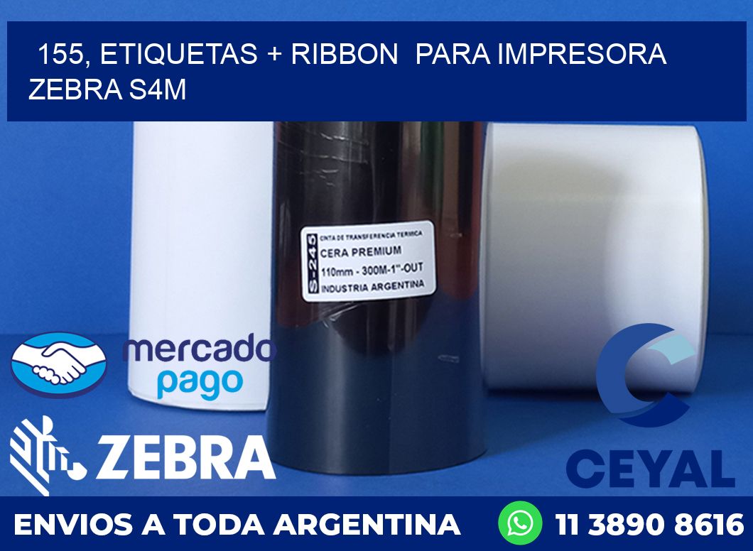 155, etiquetas + ribbon  para impresora zebra S4M