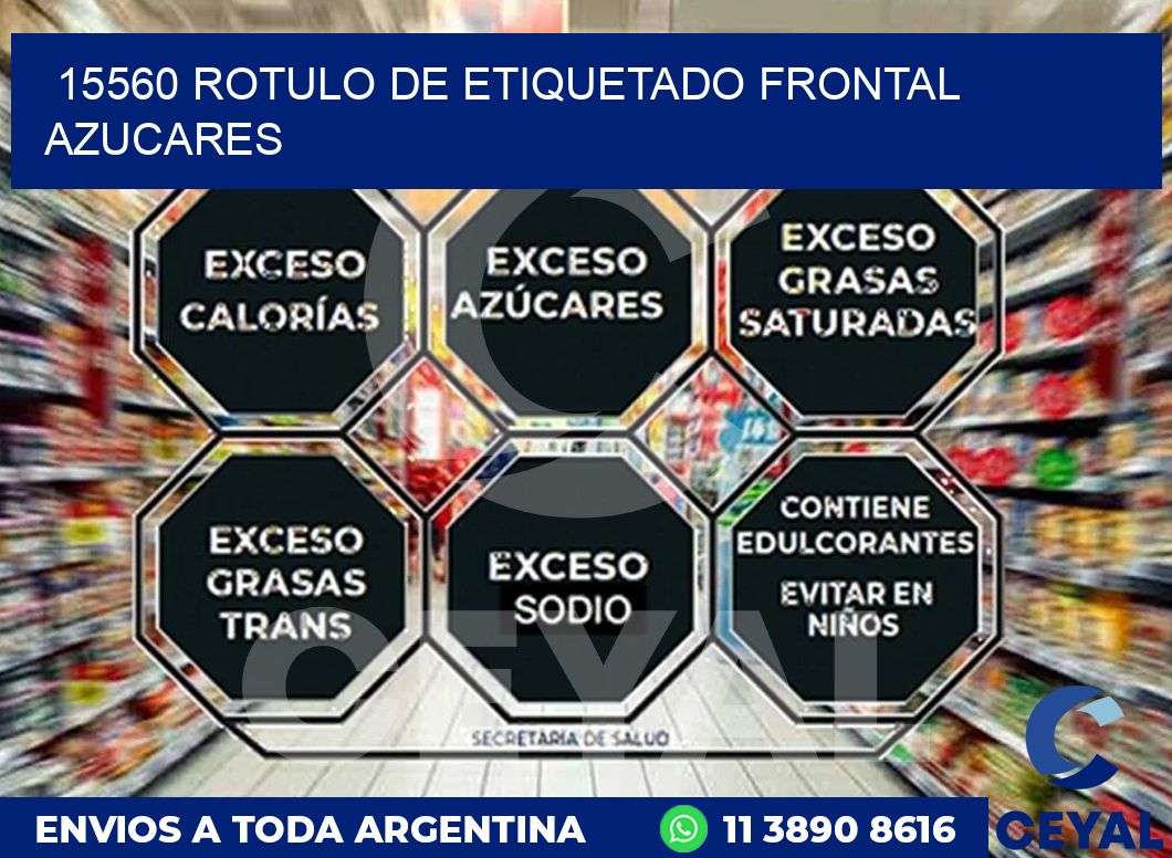 15560 ROTULO DE ETIQUETADO FRONTAL AZUCARES