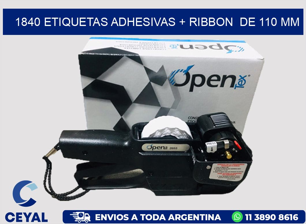 1840 ETIQUETAS ADHESIVAS + RIBBON  DE 110 MM
