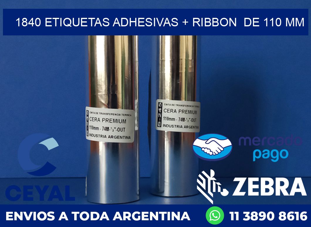 1840 ETIQUETAS ADHESIVAS + RIBBON  DE 110 MM