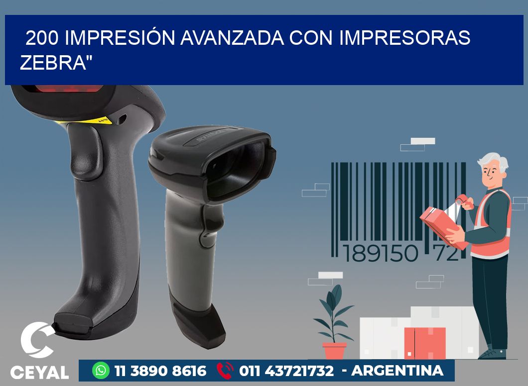 200 IMPRESIÓN AVANZADA CON IMPRESORAS ZEBRA