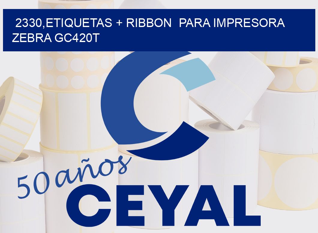 2330,etiquetas + ribbon  para impresora zebra GC420T
