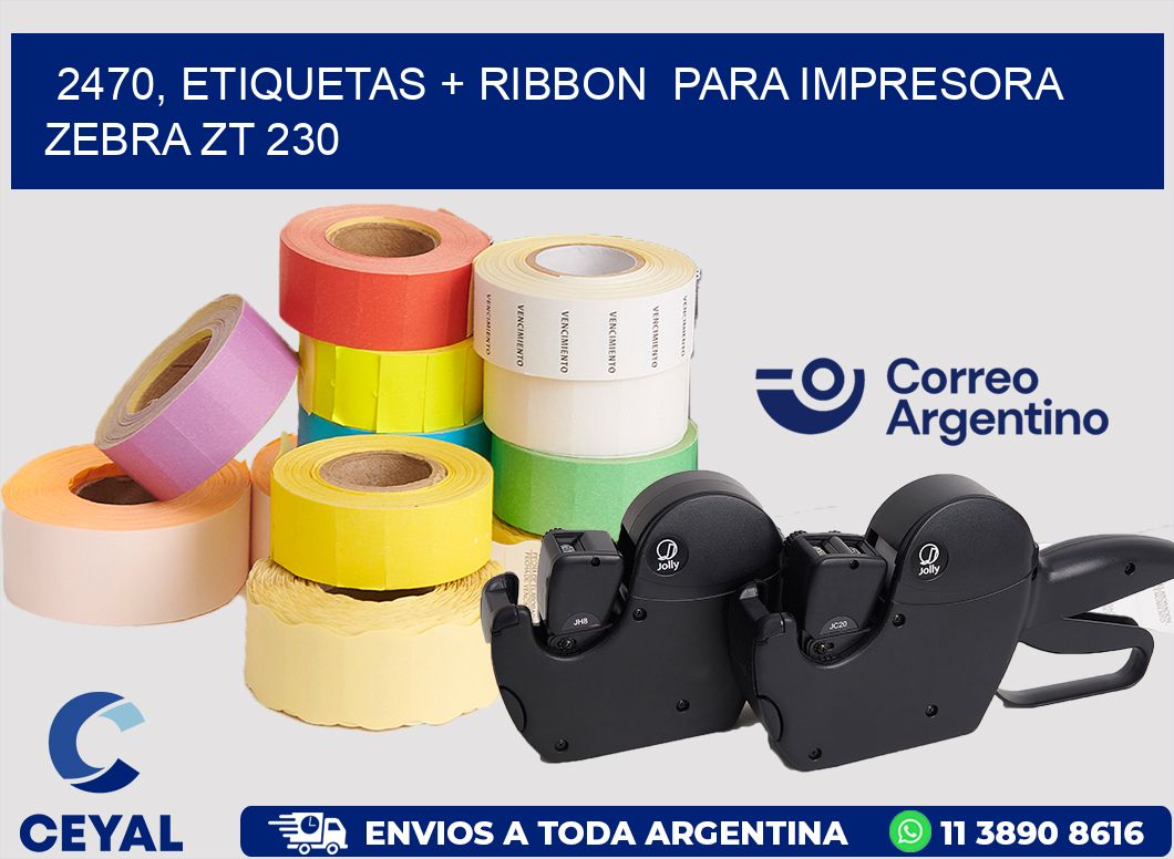 2470, etiquetas + ribbon  para impresora zebra ZT 230