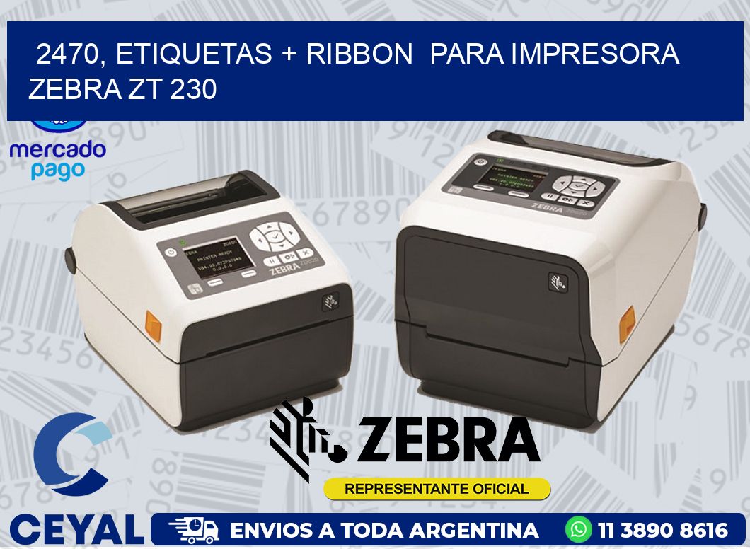 2470, etiquetas + ribbon  para impresora zebra ZT 230