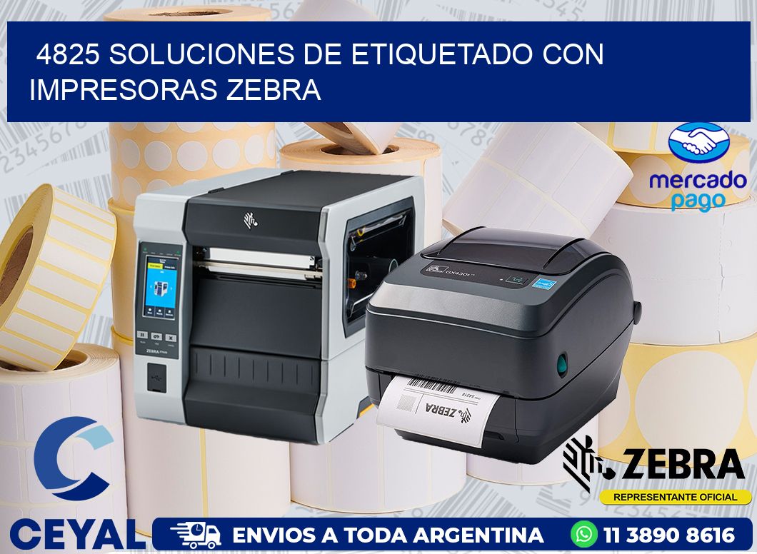 4825 SOLUCIONES DE ETIQUETADO CON IMPRESORAS ZEBRA