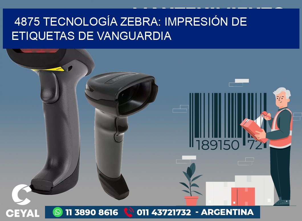 4875 TECNOLOGÍA ZEBRA: IMPRESIÓN DE ETIQUETAS DE VANGUARDIA
