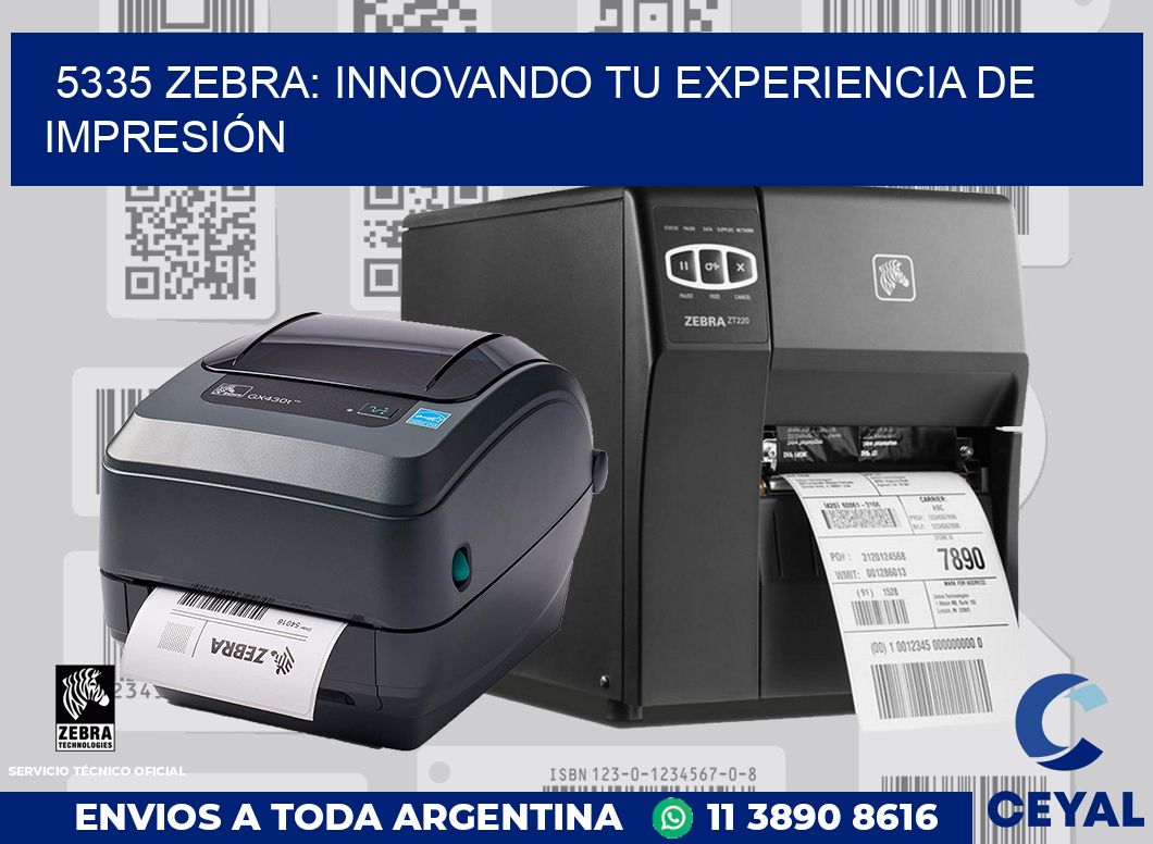 5335 ZEBRA: INNOVANDO TU EXPERIENCIA DE IMPRESIÓN