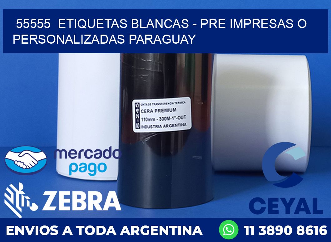 55555  ETIQUETAS BLANCAS - PRE IMPRESAS O PERSONALIZADAS PARAGUAY