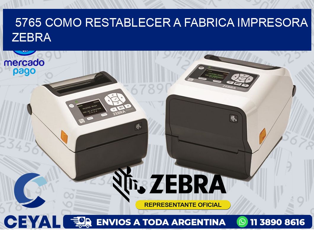 5765 COMO RESTABLECER A FABRICA IMPRESORA ZEBRA
