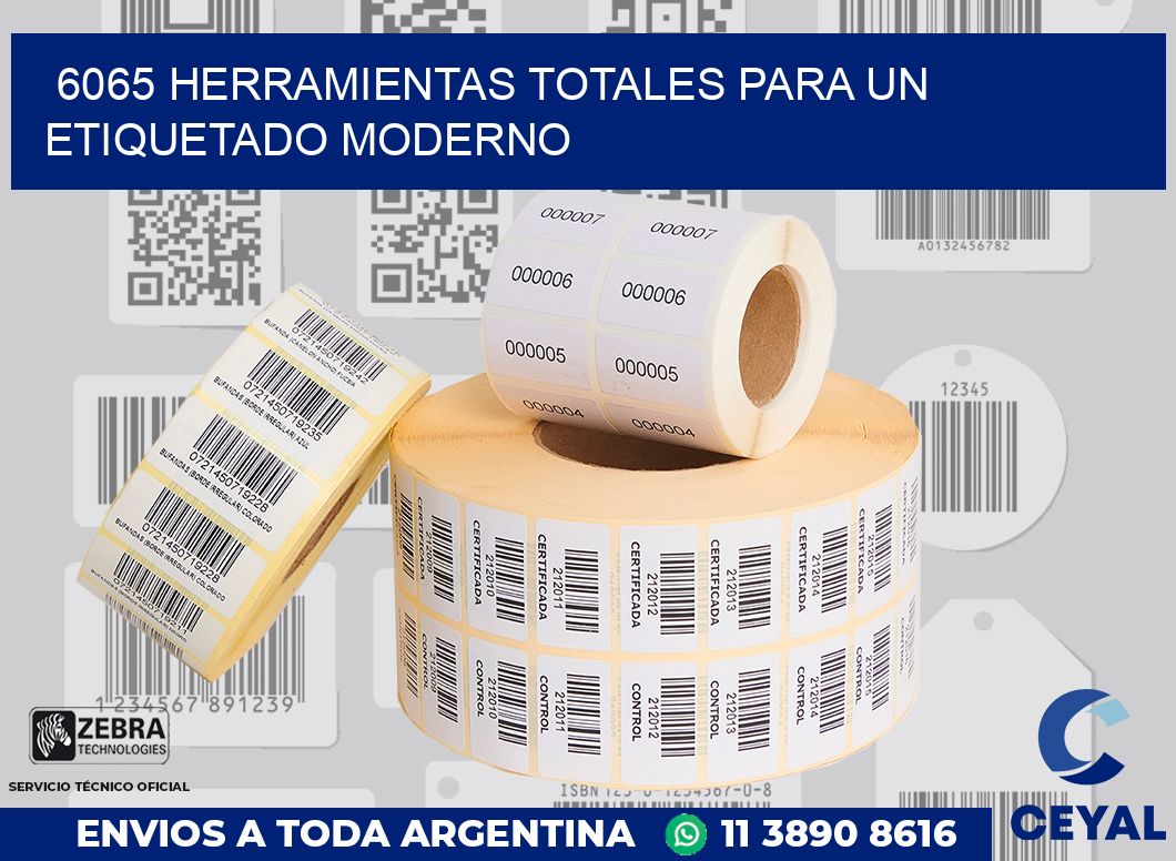 6065 HERRAMIENTAS TOTALES PARA UN ETIQUETADO MODERNO