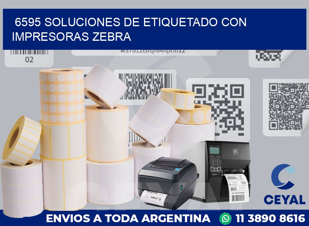 6595 SOLUCIONES DE ETIQUETADO CON IMPRESORAS ZEBRA